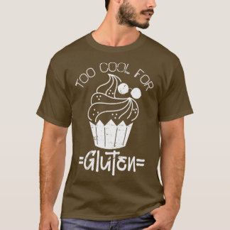 Zu Cool für glutenfrei T-Shirt