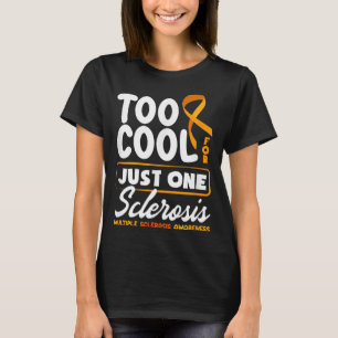 Zu cool für nur eine Sklerose Multiple Sklerose T-Shirt