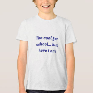 Zu Cool für T - Shirt in der Schule - Zurück zur S
