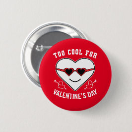 Zu Cool für Valentinstag Button