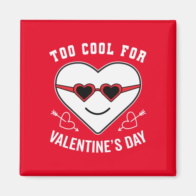 Zu Cool für Valentinstag Magnet (Vorne)