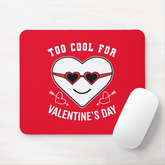 Zu Cool für Valentinstag Mousepad (Mit Mouse)