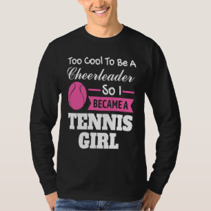 zu cool um Cheerleader zu sein wurde zum Tennis Mä T-Shirt