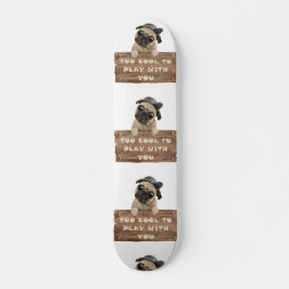 ZU COOL, UM MIT IHNEN ZU SPIELEN SKATEBOARD