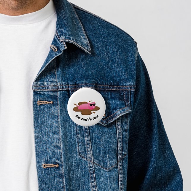 Zu cool, um sich Sorgen zu machen, lustiges Schwei Button (Von Creator hochgeladen)