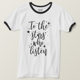 Zu den Sternen, die zuhören T-Shirt