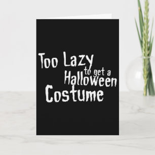 Zu faul, um ein Halloween-Kostüm zu bekommen Gruse Karte