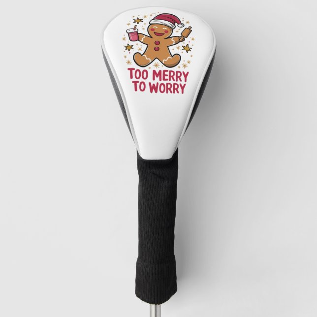 Zu froh, um sich Funny Gingerbread Weihnachten zu  Golf Headcover (Vorderseite)