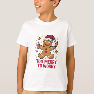 Zu fröhlich, um sich Sorgen zu machen, lustiger We T-Shirt