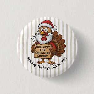 Zu früh für das Weihnachtsessen Lustiger Truthah Button