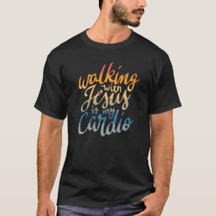 Zu Fuß mit Jesus ist mein Cardio - Christlich T-Shirt