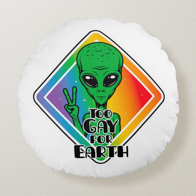 Zu Gay For Earth Funny Alien UFO Rundes Kissen (Vorderseite)