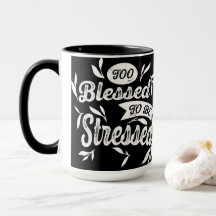 Zu gesegnet, um betrunkene Tasse zu sein