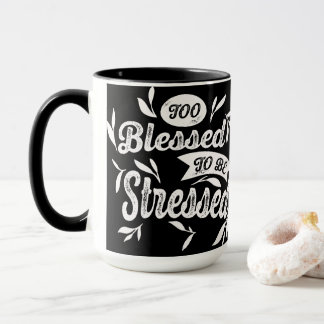 Zu gesegnet, um betrunkene Tasse zu sein