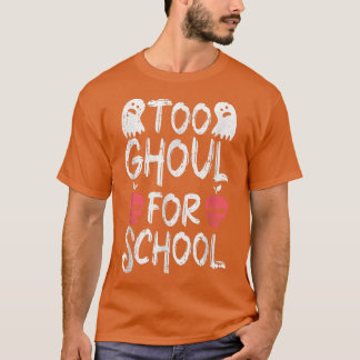 Zu Ghoul für die Schule Lazy Halloween Kostüm Funn T-Shirt