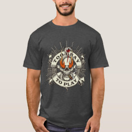 Zu grau, um Skull zu spielen T-Shirt