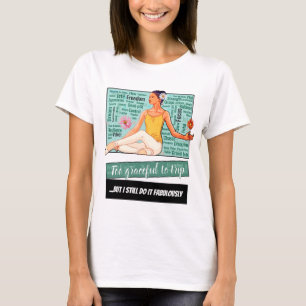 Zu graziös, um zu stolpern... Aber ich tu's trotzd T-Shirt
