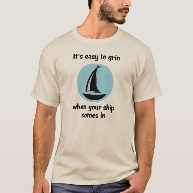 Zu grinsen ist einfach…, wenn Ihr Schiff T-Shirt (Vorderseite)