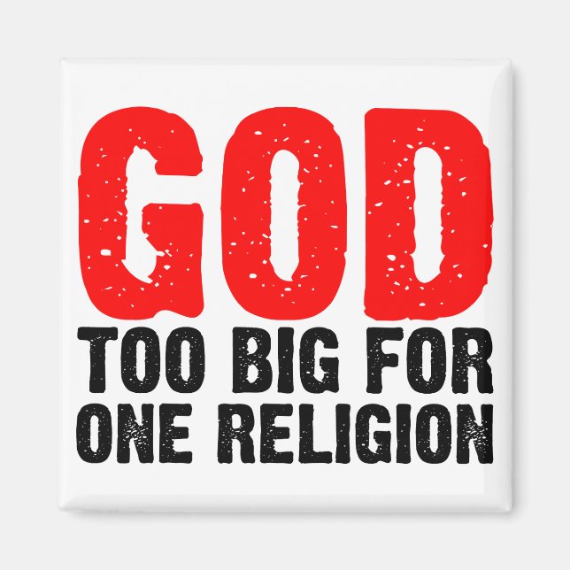 ZU GROSS FÜR EINE RELIGION MAGNET (Vorne)