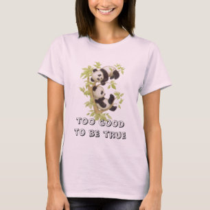 zu gut, wahr zu sein T-Shirt