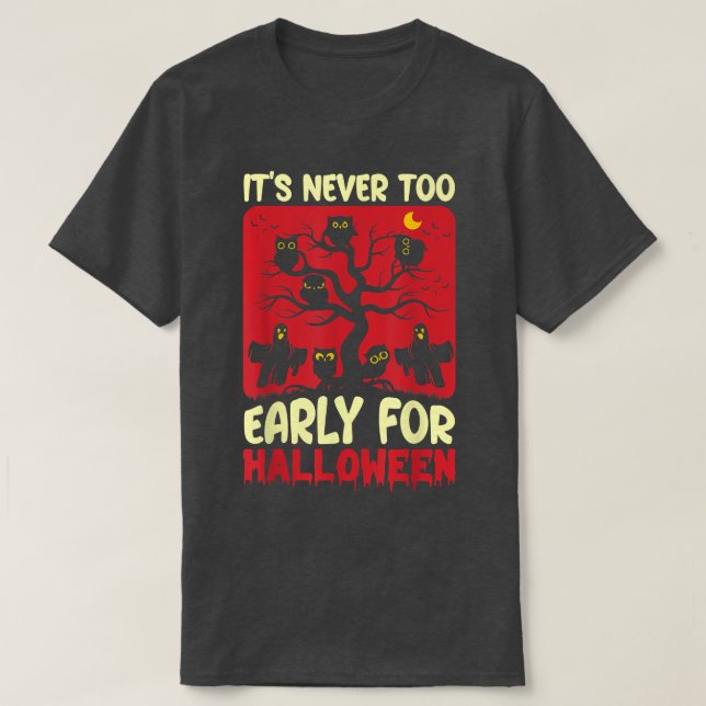 Zu Halloween 1789 ist es nie zu früh T-Shirt (Design vorne)