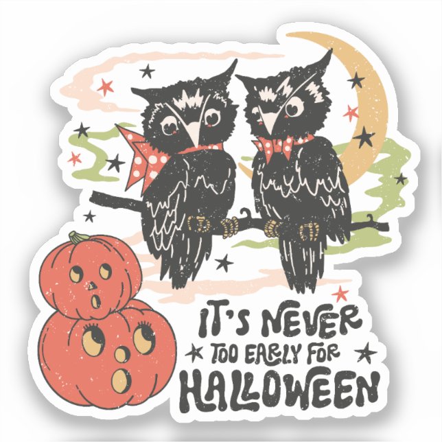 Zu Halloween ist es nie zu früh Aufkleber (Vorderseite)