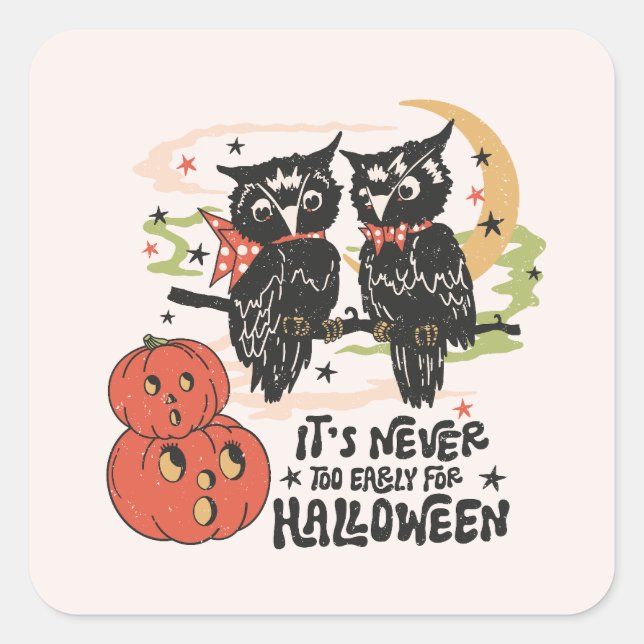 Zu Halloween ist es nie zu früh Quadratischer Aufkleber (Vorderseite)