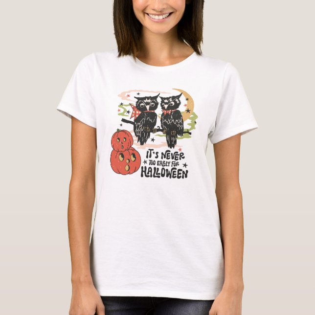 Zu Halloween ist es nie zu früh T-Shirt (Vorderseite)