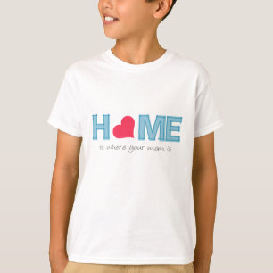 Zu Hause ist dort, wo deine Mutter ist T-Shirt