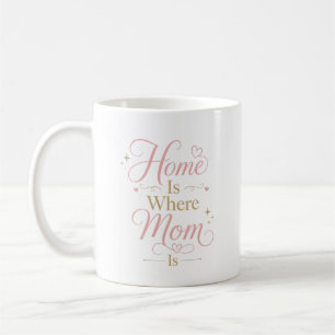 Zu Hause ist dort, wo Mama ist - Elegantes Rosa Go Kaffeetasse