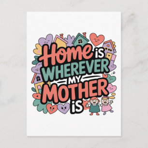 Zu Hause ist dort, wo meine Mutter ist Postkarte