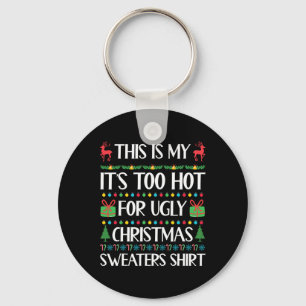 Zu heiß für hässliche Weihnachten Sweater Funny Xm Schlüsselanhänger