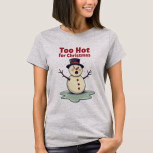 Zu heiß für Weihnachten – Lustiger Schneemann T-Shirt