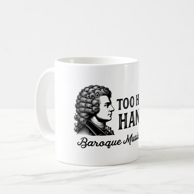 Zu heiß zu Händel - Barockmusik Lover Kaffeetasse (Vorderseite Links)