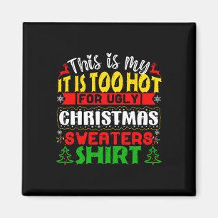 Zu heiße Weihnachten Sweaters Funny Xmas Men Wom Magnet