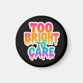 Zu hell zur Pflege - Typografie des Neon-Tropfens  Magnet