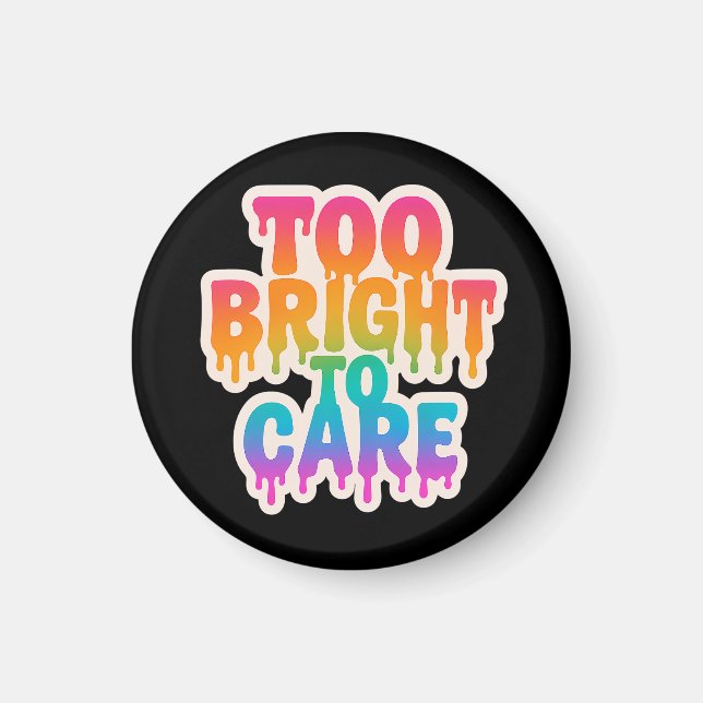 Zu hell zur Pflege - Typografie des Neon-Tropfens  Magnet (Vorne)