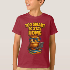 Zu intelligent, um Zuhause Owl T-Shirt Bleibe