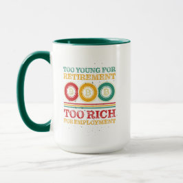 Zu jung für die Rente, zu reich für die Anstellung Tasse