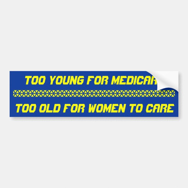 Zu jung für Medicare, zu alt für Frauen, um ca... Autoaufkleber (Vorne)