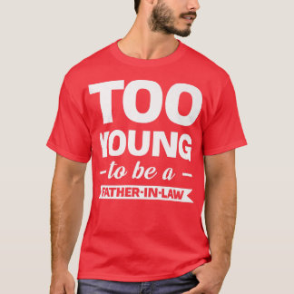 zu jung, um Vaterfamilie zu sein  T-Shirt