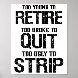 Zu jung, um wieder zu Broke Broke, um aufzuhören Poster