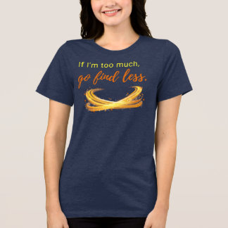 Zu kühn? Zu schlimm Tri-Blend Shirt