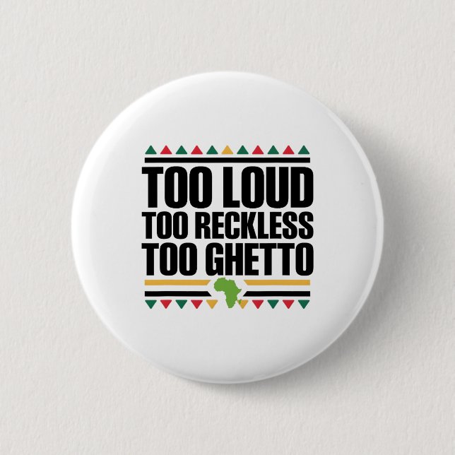 Zu laut, zu rücksichtslos zu Getto - Juneteenth Bl Button (Vorderseite)