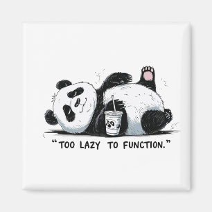 Zu lazy to function - Lazy Panda Magnet
