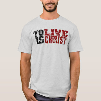 Zu Live ist Christus-T - Shirt (Philippians-1:21)