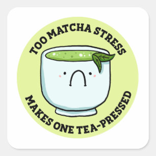 Zu Matcha Stress Tea Pun Sticker