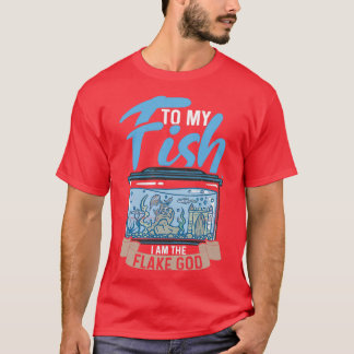 Zu meinem Fisch bin ich das Flake-God-Aquarist-Ges T-Shirt