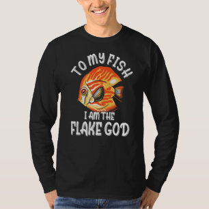 Zu meinem Fisch bin ich der Flake-God Fish Tank-Aq T-Shirt