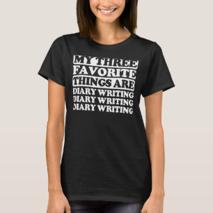 Zu meinen drei Lieblingssachen gehört das Schreibe T-Shirt